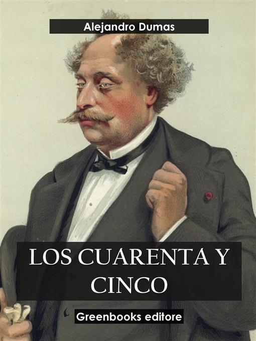 Title details for Los cuarenta y cinco by Alejandro Dumas - Wait list